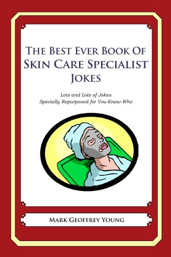 The Best Ever Book of Skin Care Specialist Jokes (English Edition)