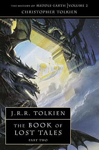 The Book of Lost Tales 2: J.R.R. Tolkien & Christopher Tolkien: Book 2 (The History of Middle-earth)