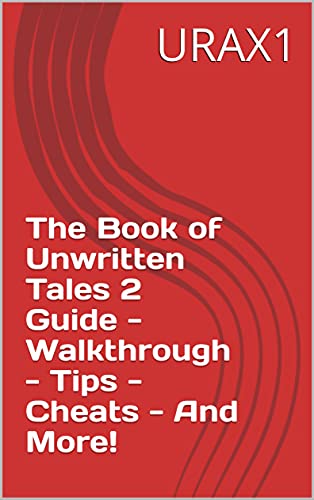 The Book of Unwritten Tales 2 Guide - Walkthrough - Tips - Cheats - And More! (English Edition)