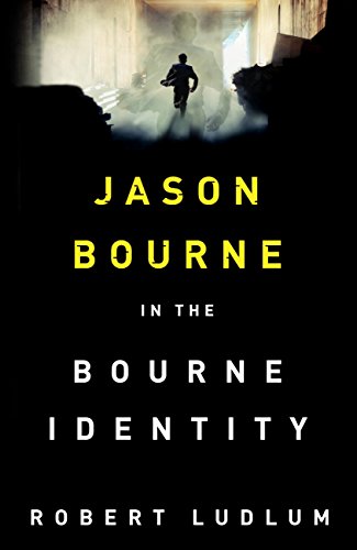 The Bourne Identity: The first Jason Bourne thriller (English Edition)