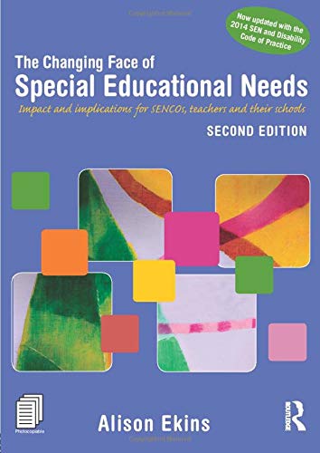 The Changing Face of Special Educational Needs: Impact and implications for SENCOs, teachers and their schools (360 Degree Business)