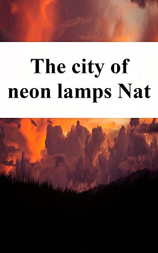 The city of neon lamps Nat (Afrikaans Edition)