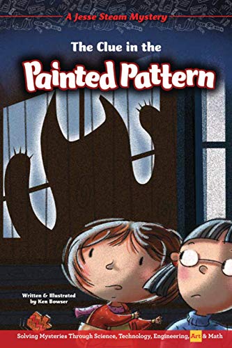 The Clue in the Painted Pattern: Solving Mysteries Through Science, Technology, Engineering, Art & Math (Jesse Steam Mysteries) (English Edition)