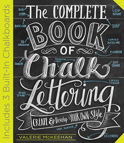 The Complete Book of Chalk Lettering: Create and Develop Your Own Style - INCLUDES 3 BUILT-IN CHALKBOARDS (English Edition)