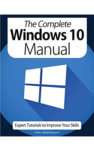 The Complete Windows 10 Manual Magazine: 9th Edition: Expert Tutorials To Improve Your Skills (English Edition)