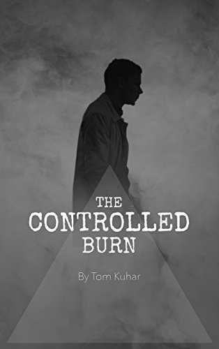 The Controlled Burn: I'm Not Thinking (English Edition)