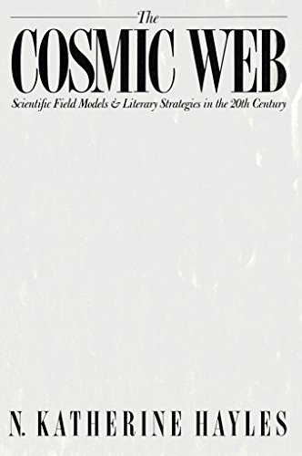 The Cosmic Web: Scientific Field Models and Literary Strategies in the Twentieth Century (English Edition)