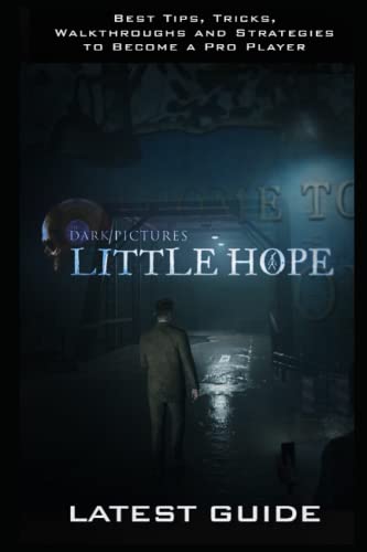 The Dark Pictures Anthology: LITTLE HOPE Guide & Walkthrough: Tips - Cheats - And More!