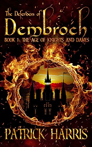 The Defenders of Dembroch: Book 1 - The Age of Knights & Dames (English Edition)