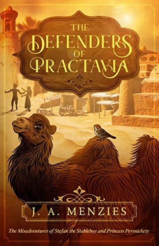 The Defenders of Practavia: A Middle Grade Epic Fantasy Novel (The Misadventures of Stefan the Stableboy and Princess Persnickety Book 1) (English Edition)