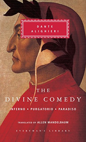 The Divine Comedy: Inferno; Purgatorio; Paradiso (in one volume) (Everyman's Library Classics Series)