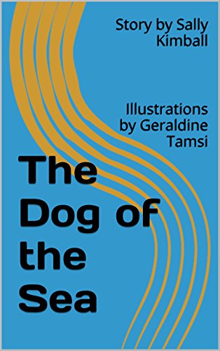 The Dog of the Sea: Illustrations by Geraldine Tamsi (English Edition)