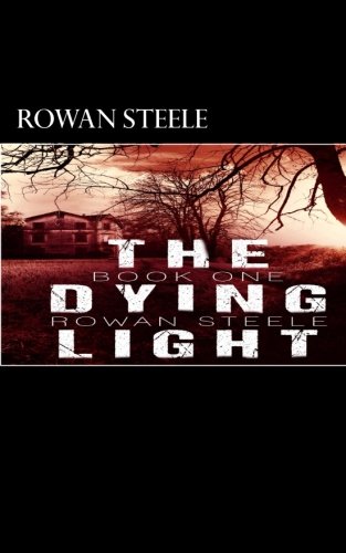The Dying Light: Book One: Volume 1