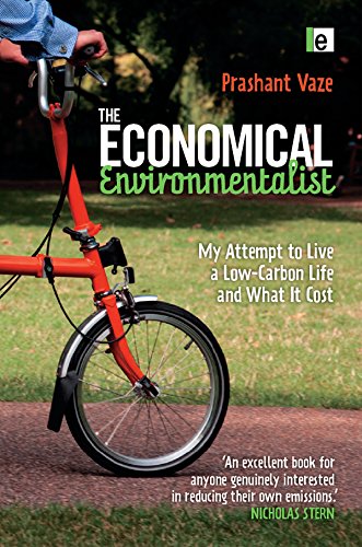 The Economical Environmentalist: My Attempt to Live a Low-Carbon Life and What it Cost (English Edition)