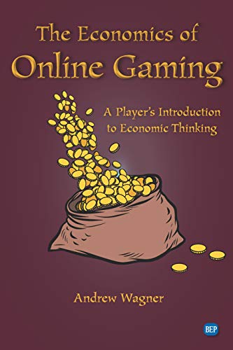 The Economics of Online Gaming: A Player’s Introduction to Economic Thinking (ISSN) (English Edition)