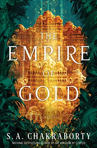 The Empire of Gold: 3 (The Daevabad Trilogy, 3)
