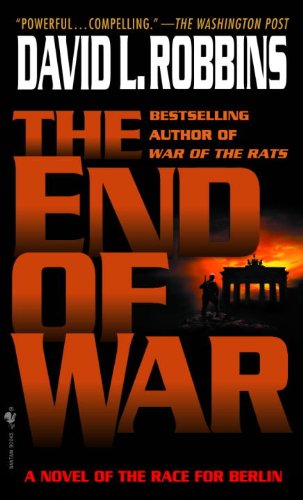 The End of War: A Novel of the Race for Berlin (English Edition)