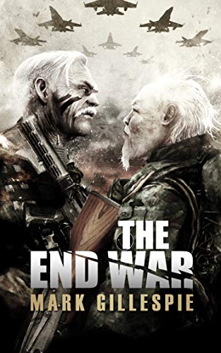 The End War: A Post-Apocalyptic Thriller Novel (After the End Trilogy Book 3) (English Edition)