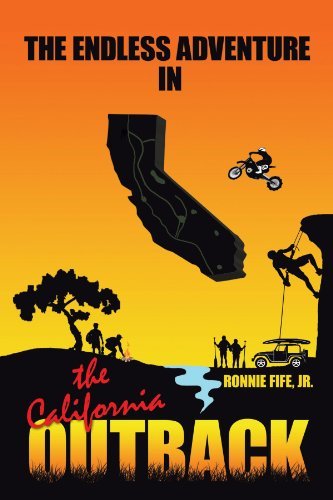 The Endless Adventure in the California Outback by Ronnie Fife Jr. (2009-10-20)