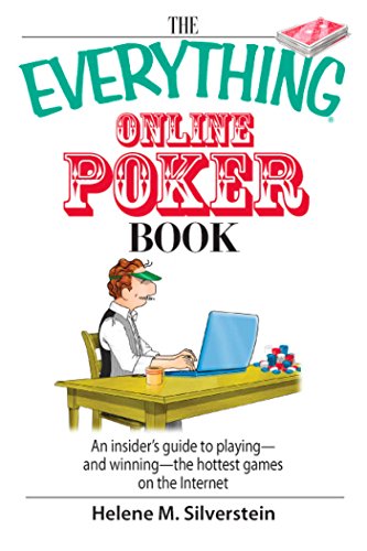 The Everything Online Poker Book: An Insider's Guide to Playing-and Winning-the Hottest Games on the Internet (Everything®) (English Edition)