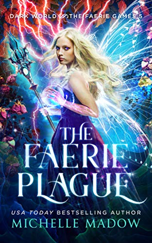 The Faerie Plague (Dark World: The Faerie Games Book 5) (English Edition)