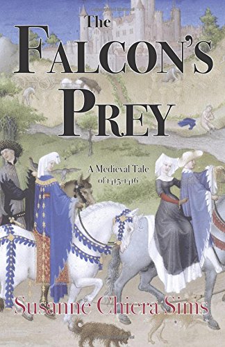 The Falcon's Prey: A Medieval Tale of 1415-1416