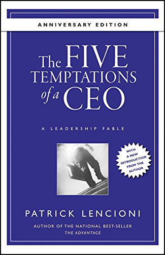 The Five Temptations of a CEO, 10th Anniversary Edition: A Leadership Fable (J-B Lencioni Series Book 38) (English Edition)