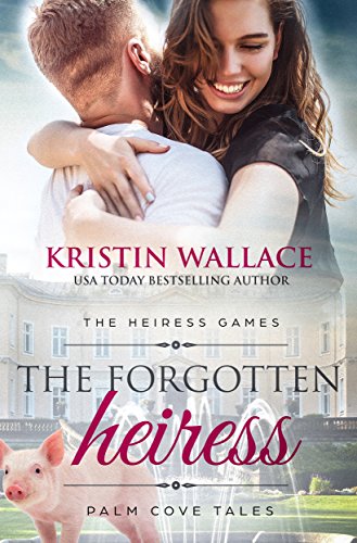 The Forgotten Heiress (The Heiress Games Book 3): Palm Cove Tales (English Edition)