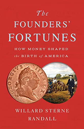 The Founders' Fortunes: How Money Shaped the Birth of America (English Edition)
