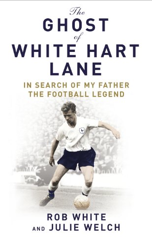 The Ghost: In Search of My Father the Football Legend (English Edition)
