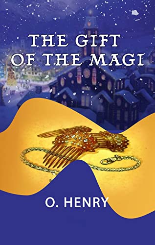 The Gift of the Magi : Short story by O. Henry :Illustrated Edition (English Edition)