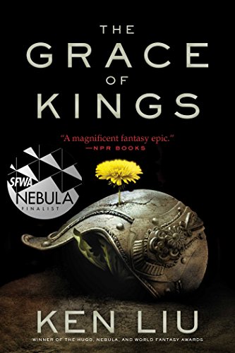 The Grace of Kings (The Dandelion Dynasty Book 1) (English Edition)
