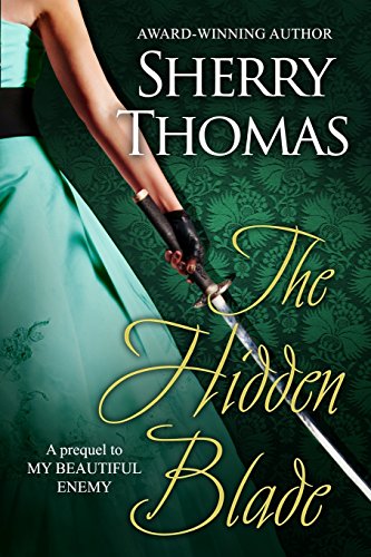 The Hidden Blade: A Prequel to My Beautiful Enemy: Volume 1 (Heart of Blade) [Idioma Inglés]