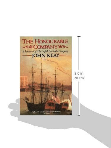The Honourable Company: A History of the English East India Company