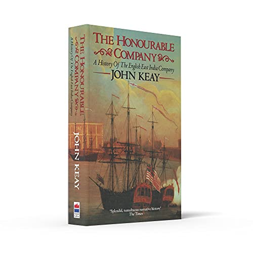 The Honourable Company: A History of the English East India Company