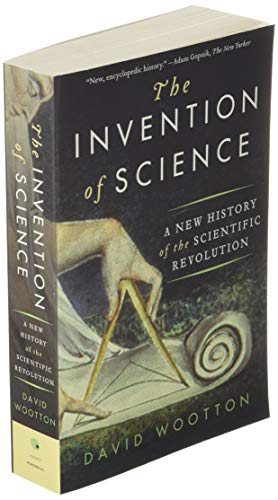 The Invention Of Science. A New History Of The Scientific Revolution