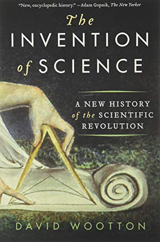 The Invention Of Science. A New History Of The Scientific Revolution
