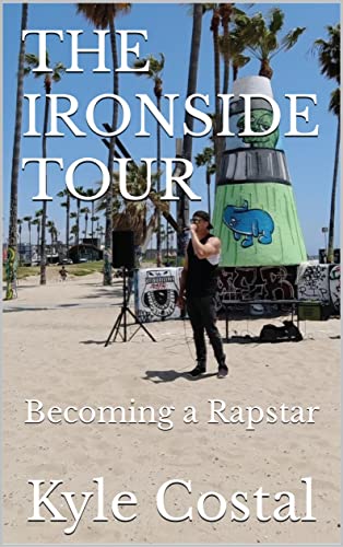 THE IRONSIDE TOUR: Becoming a Rapstar (English Edition)