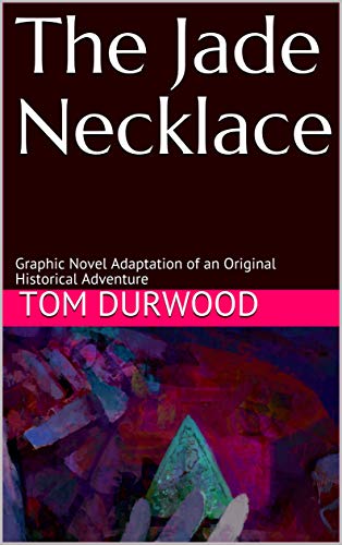 The Jade Necklace: Graphic Novel Adaptation of an Original Historical Adventure (Adventures in Empire) (English Edition)
