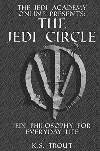 The Jedi Circle:: Jedi Philosophy for Everyday Life: Volume 2 (The Jedi Academy Online Presents:)