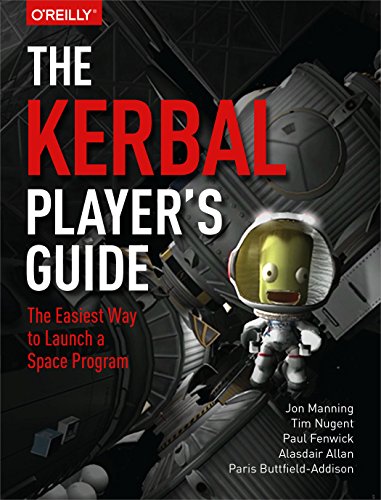 The Kerbal Player's Guide: The Easiest Way to Launch a Space Program (English Edition)
