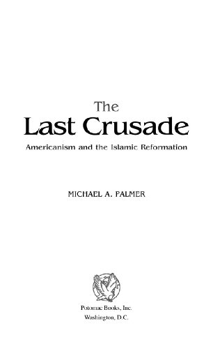 The Last Crusade: Americanism and the Islamic Reformation (English Edition)