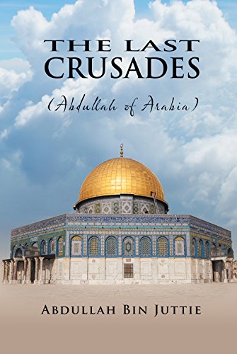 The Last Crusades: (Abdullah of Arabia) (English Edition)
