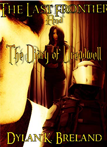 The Last Frontier: And the Diary of Dreadwell Part One (English Edition)