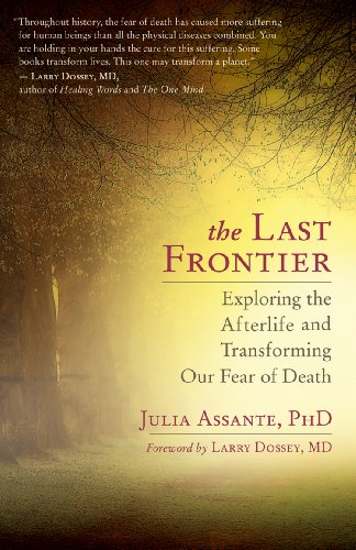 The Last Frontier: Exploring the Afterlife and Transforming Our Fear of Death (English Edition)