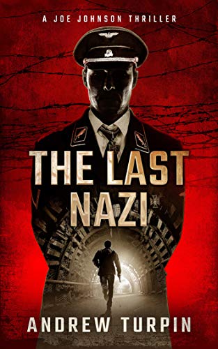 The Last Nazi: a WW2 spy conspiracy thriller (A Joe Johnson Thriller, Book 1) (English Edition)