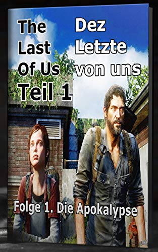 The Last of Us Teil 1: Folge 1. Die Apokalypse (German Edition)