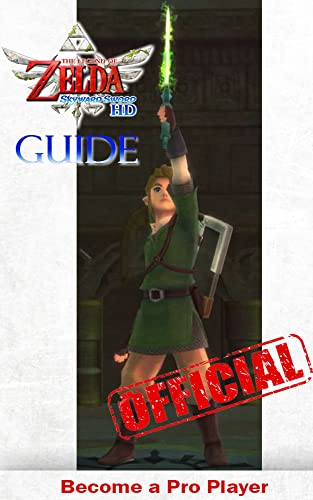 The legend of zelda: skyward sword Guide: Tips - Cheats - And More (English Edition)