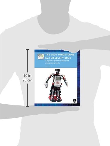The LEGO MINDSTORMS EV3 Discovery Book: A Beginner's Guide to Building and Programming Robots