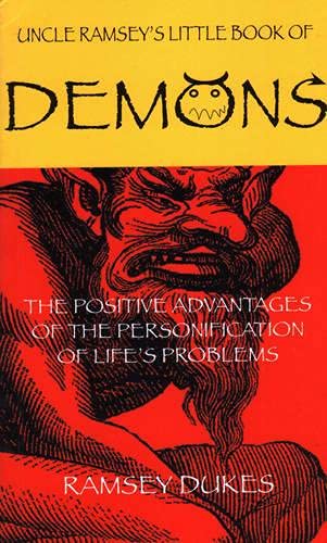 The Little Book of Demons: The Positive Advantages of the Personification of Life's Problems